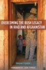 Overcoming the Bush Legacy in Iraq and Afghanistan - eBook