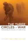 Three Circles of War : Understanding the Dynamics of Conflict in Iraq - eBook