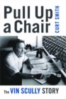 Pull Up a Chair : The Vin Scully Story - eBook