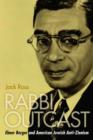 Rabbi Outcast : Elmer Berger and American Jewish Anti-Zionism - Book