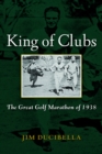 King of Clubs : The Great Golf Marathon of 1938 - eBook