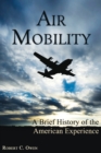 Air Mobility : A Brief History of the American Experience - eBook