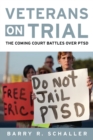 Veterans on Trial : The Coming Court Battles over PTSD - eBook