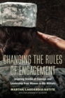 Changing the Rules of Engagement : Inspiring Stories of Courage and Leadership from Women in the Military - eBook