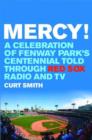 Mercy! : A Celebration of Fenway Park's Centennial Told Through Red Sox Radio and Tv - Book