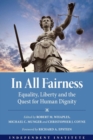 In All Fairness : Equality, Liberty, and the Quest for Human Dignity - Book