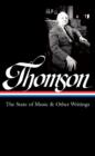 Virgil Thomson: The State of Music & Other Writings (LOA #277) - eBook