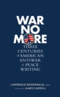 War No More: Three Centuries of American Antiwar & Peace Writing (LOA #278) - eBook