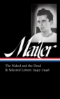 Norman Mailer 1945-1946 (loa #364) : The Naked and the Dead & Selected Letters - Book