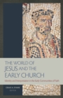 The World of Jesus and the Early Church : Identity and Interpretation in the Early Communities of Faith - Book