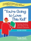 You're Going to Love This Kid! : Teaching Students with Autism in the Inclusive Classroom - Book