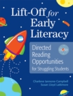 Lift-Off for Early Literacy : Directed Reading Opportunities for Struggling Students - Book