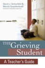 The Grieving Student : A Teacher's Guide - Book