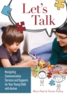 Let's Talk : Navigating Communication Services and Supports for Your Young Child with Autism - Book