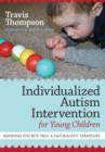 Individualized Autism Intervention for Young Children : Blending Discrete Trial and Naturalistic Strategies - Book
