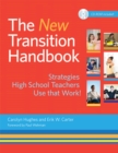 The New Transition Handbook : Strategies High School Teachers Use that Work! - Book