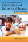 Recognize and Respond to Emotional and Behavioral Issues in the Classroom : A Teacher's Guide - eBook