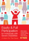 Equity & Full Participation for Individuals with Severe Disabilities : A Vision for the Future - Book