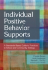 Individual Positive Behavior Supports : A Standards-Based Guide to Practices in School and Community Settings - Book