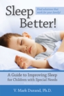 Sleep Better! : A Guide to Improving Sleep for Children with Special Needs - Book