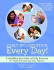 Early Intervention Every Day! : Embedding Activities in Daily Routines for Young Children and Their Families - eBook
