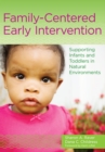Family-Centered Early Intervention : Supporting Infants and Toddlers in Natural Environments - eBook