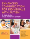 Enhancing Communication for Individuals with Autism : A Guide to the Visual Immersion System - eBook