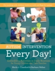 Autism Intervention Every Day! : Embedding Activities in Daily Routines for Young Children and Their Families - Book