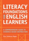 Literacy Foundations for English Learners : A Comprehensive Guide to Evidence-Based Instruction - Book