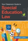 Your Classroom Guide to Special Education Law - Book