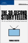 The 30-Second Storyteller : The Art and Business of Directing Commercials - Book