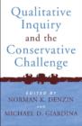 Qualitative Inquiry and the Conservative Challenge - Book