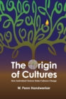 The Origin of Cultures : How Individual Choices Make Cultures Change - Book