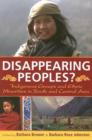 Disappearing Peoples? : Indigenous Groups and Ethnic Minorities in South and Central Asia - Book