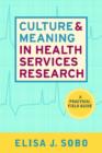 Culture and Meaning in Health Services Research : An Applied Approach - Book