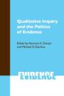 Qualitative Inquiry and the Politics of Evidence - Book