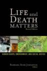 Life and Death Matters : Human Rights, Environment, and Social Justice, Second Edition - Book