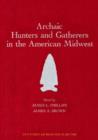 Archaic Hunters and Gatherers in the American Midwest - Book