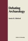 Debating Archaeology : Updated Edition - Book