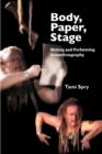 Body, Paper, Stage : Writing and Performing Autoethnography - Book