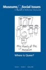 Where is Queer? : Museums & Social Issues 3:1 Thematic Issue - Book