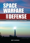 Space Warfare and Defense : A Historical Encyclopedia and Research Guide - eBook