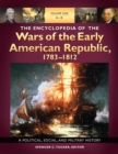 The Encyclopedia of the Wars of the Early American Republic, 1783-1812 : A Political, Social, and Military History [3 volumes] - eBook