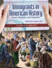Immigrants in American History : Arrival, Adaptation, and Integration [4 volumes] - Book