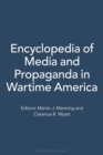Encyclopedia of Media and Propaganda in Wartime America : [2 volumes] - eBook
