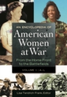 An Encyclopedia of American Women at War : From the Home Front to the Battlefields [2 volumes] - eBook