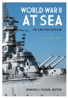 World War II at Sea : An Encyclopedia [2 volumes] - eBook