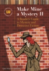 Make Mine a Mystery II : A Reader's Guide to Mystery and Detective Fiction - Book