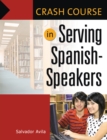 Crash Course in Serving Spanish-Speakers - eBook