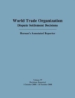 WTO Dispute Settlement Decisions: Bernan's Annotated Reporter : Decisions Reported: 1 October 2008 - 16 October 2008 - Book